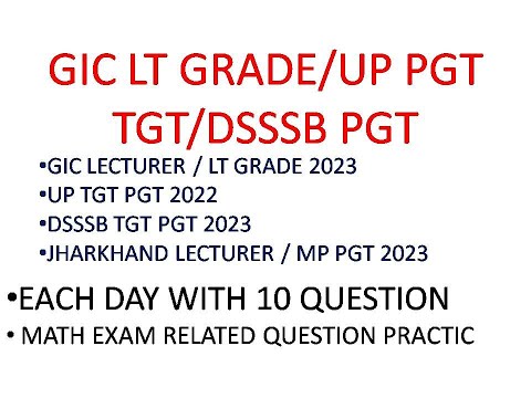 GIC LT GRADE  2023 MATH QUESTION PRACTICE : EACH DAY 10 QUESTION : UP TGT PGT MATH /DSSSB PGT