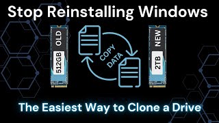 Stop Reinstalling Windows: The Easiest Way to Clone a Drive