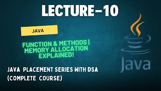 Function & Method | Memory Allocation Explained! Java Placement Series With DSA (COMPLETE COURSE)