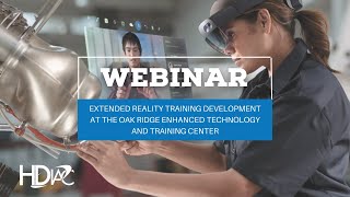 Extended Reality Training Development at the Oak Ridge Enhanced Technology and Training Center 2023