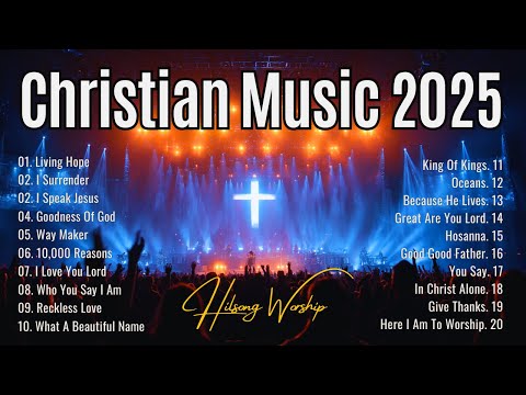 Goodness Of God - Best Morning Worship Songs Playlist, Praise And Worship Songs 2025, Worship Music