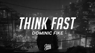Dominic Fike - Think Fast (Lyrics)