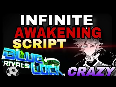 [OP] Infinite Awakening Script | Blue Lock Rivals | Roblox Scripting | DirectLink*