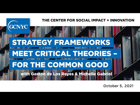 Strategy Frameworks Meet Critical Theories for the Common Good | GCNYC