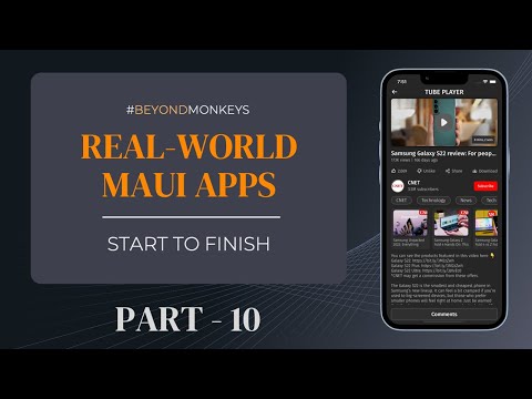 Beyond Monkey: Building Real-world .Net MAUI Apps - Part 10 (LAST PART)