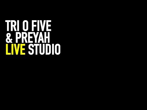 TRI O FIVE & PREYAH - Live In The Studio
