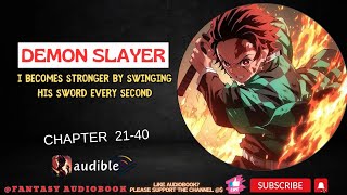 Demon Slayer: I Becomes Stronger By Swinging His Sword Every Second [Chapter 21-40]