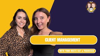 S6, Ep 5  - Managing Clients