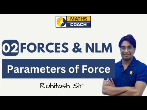 lecture # 2 Parameters of Force | Forces & NLM | #physics #jee #neet #airforce #11class