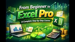 Learn Excel from Scratch – Full Beginner to Pro Guide