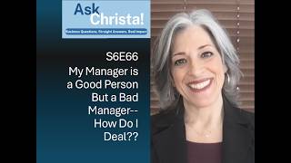 My Boss is a Good Person but Bad Manager  How do I Deal? |Ask Christa!