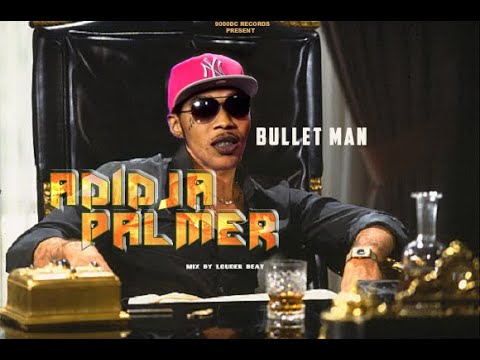 Bullet Man   Adidja Palmer( Mixed by LouudarBeatz)