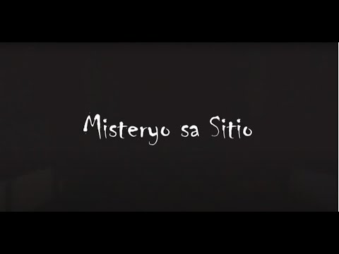 Misteryo sa Sitio | Documentary Film | HUMSS