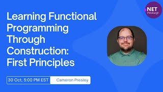 Learning Functional Programming Through Construction: First Principles : PGHDOTNET