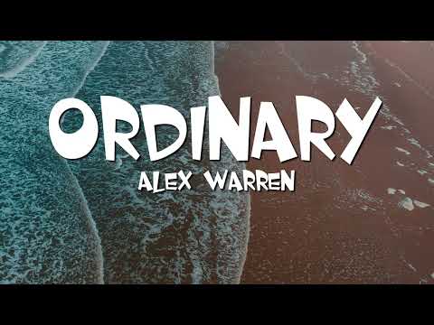 Alex Warren - Ordinary (Lyrics)