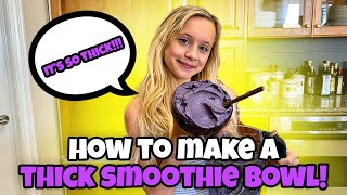 HOW TO MAKE A THICK SMOOTHIE BOWL *DAIRY QUEEN BLIZZARD THICK*