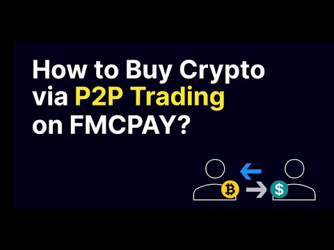 How to Buy Crypto with P2P Trading on FMCPAY | Step-by-Step Tutorial