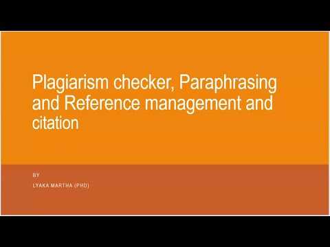 Plagiarism checker, Paraphrasing and Reference Management and citation - Dr. Lyaka Martha