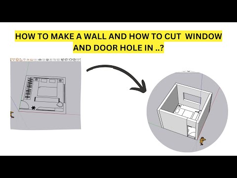 HOW TO MAKE A WALL AND HOW TO CUT  WINDOW AND DOOR HOLE IN ..?