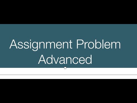 Assignment Problem- Advanced