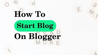 How to Start a Blog Step by Step for Beginners | How To Start A Blog On Blogger