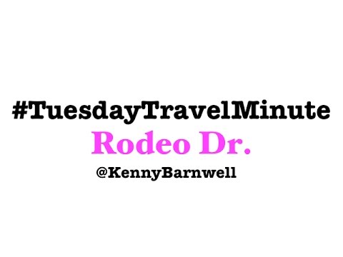 Tuesday Travel Minute - Rodeo Dr.
