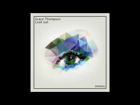 Grace Thompson - Look Out (Original)