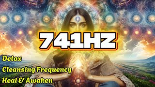 741Hz Healing Frequency – Detox, Cleanse & Intuition Activation