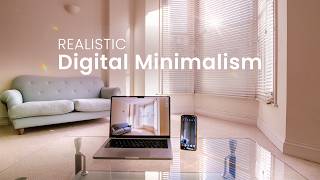 Realistic Digital Minimalism Setup | Digital Declutter and Organise: Phone, Desktop & Habits