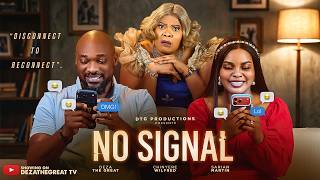 NO SIGNAL - DEZA THE GREAT, SARIAN MARTIN, CHINYERE WILFRED, 2026 LATEST NIGERIAN MOVIE