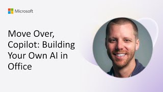 Move Over, Copilot: Building Your Own AI in Office