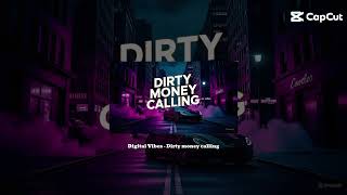 Digital Vibes - Dirty Money Calling