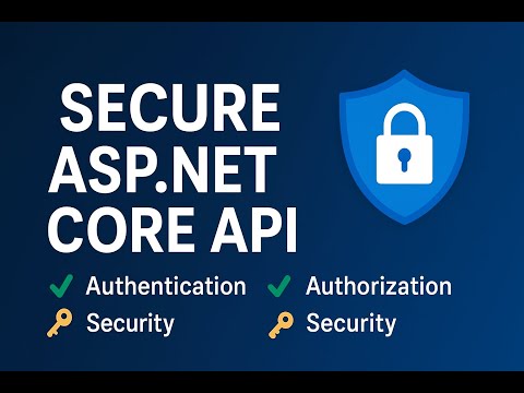 How to Secure an ASP.NET Core API & Website  Authentication, Authorization & Best Practices