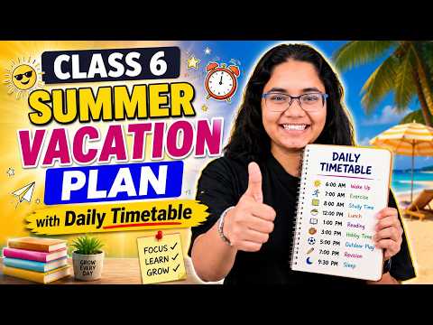 Class 6 Summer Vacation Timetable with Detailed Plan