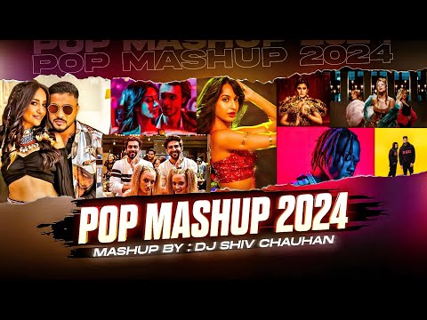 Pop Mashup 2024 - Dj Shiv Chauhan | Best Of Hollywood & Bollywood Songs | Pop Party Mashup Mix