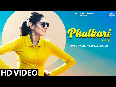 PHULKARI (Official Video) Baani Sandhu ft Dilpreet Dhillon, Western Penduz | New Punjabi Song 2020
