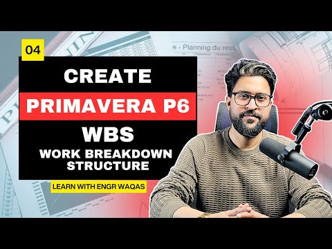 Create a PERFECT Work Breakdown Structure (WBS) in Primavera P6 Every Time | 05.
