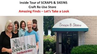 Scraps and Skeins Re-Use Store - AMAZING FINDS  Let's Check it out!!