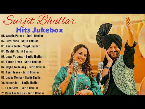 New Punjabi Songs 2025 Surjit Bhullar Hits Top Punjabi Hits Sudesh Kumari Latest Punjabi Songs 2025