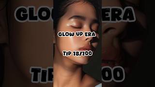 Glow Up Tips 18/100 ✨ #beauty #glowupera #haircare #glowingskin #hair #skincare #aesthetic #shorts
