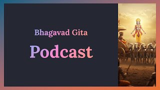 Bhagavad Gita, Podcast