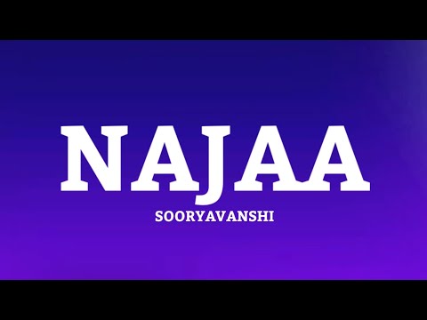 Najaa (LYRICS) - Sooryavanshi | Akshay Kumar,Katrina Kaif,Rohit Shetty,Tanishk,Pav Dharia,Nikhita
