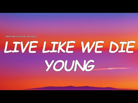 Live Like We Die Young Song (Lyrics) | English New Song Lyrics 2025 | Radio Hits Official