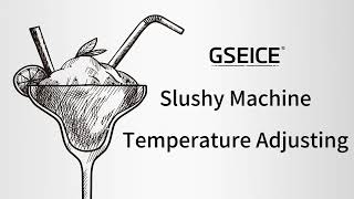 GSEICE Slushy Machine: Mastering Digital Control - Temperature Adjusting Tutorial!