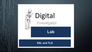 Digital Investigator Lab 6: SSL and TLS