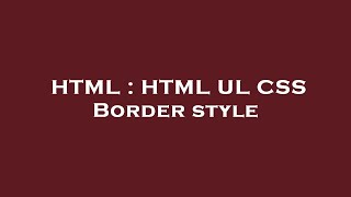 HTML : HTML UL CSS Border style