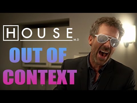 House M.D. Out of Context