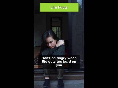 How Not To Be Angry When Life Gets Too Hard On You