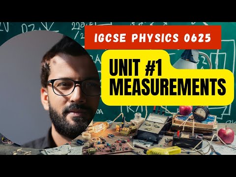 Cambridge IGCSE Physics Unit 1 Measurements | General Physics Chapter 1