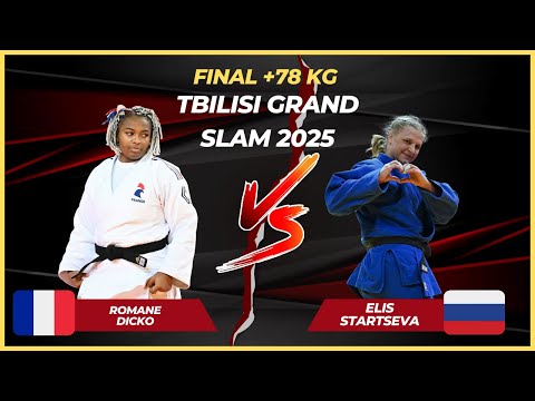 🏆 Final +78 Kg | Romane DICKO (FRA) vs Elis STARTSEVA (RUS) | Tbilisi Grand Slam 2025 🏆